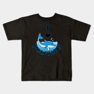 I Love Dolphins Kids T-Shirt